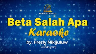 Karaoke Beta Salah Apa  Nada Pria  Fresly Nikijuluw [upl. by Emse]