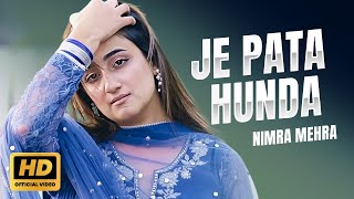 Nimra Mehra  Je Pata Hunda  Official Music Video  New Punjabi Song 2023  Sad Song Punjabi [upl. by Salvadore]