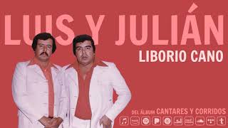 Luis y Julián  Liborio Cano Audio Oficial [upl. by Ahsyak]