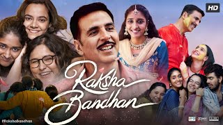 Raksha Bandhan Full Movie HD  Akshay Kumar  Bhumi Pednekar  Sadia Khateeb  Review amp Facts HD [upl. by Han]