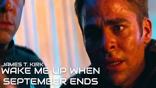 James T Kirk  Wake Me Up When September Ends [upl. by Selhorst]