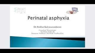 Perinatal asphyxiaan overview of the pathophysiology and overview of HIE Dr Sridhar K [upl. by Meggi469]