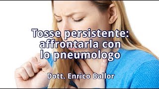 Tosse persistente Affrontarla con lo pneumologo [upl. by Audrie]