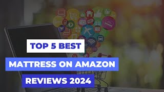 Top 5 Best Mattress On Amazon Of 2024 [upl. by Karlie]