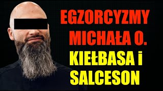 Egzorcyzmy  fikcja czy realia Sprawa Michała O i wypędzanie demonów kiełbasą [upl. by Adnauqaj783]