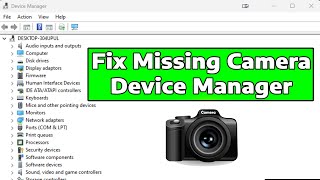 How To Fix Camera Missing in Device Manager Windows 11 [upl. by Adamson]