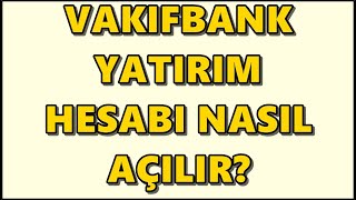 Vakıfbank Yatırım Hesabı Açma  Vakıf Mobilden Yatırım Hesabı Nasıl Açılır Güncel 2024 [upl. by Aniez596]