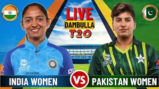 Live IND W Vs PAK W Match Live Cricket Match Today  IND W vs PAK W T20 live 1st innings livescore [upl. by Merwin]