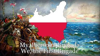 “My Pierwsza Brygada” a polish legionary marching song English lyrics [upl. by Warrin815]