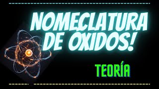 Nomenclatura de Óxidos Teoría [upl. by Samella801]