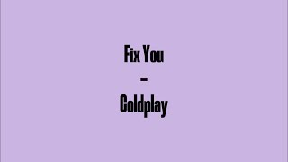 Fix You  Coldplay Lyrics [upl. by Painter]