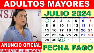 📅 FECHAS DE PAGO JULIO 2024 Adultos Mayores ANUNCIO OFICIAL 🚨 Bimestre JULAGOS LETRA X LETRA Aprox [upl. by Lynd]