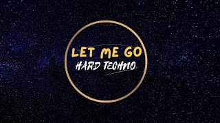 Let me go  HARDTECHNO [upl. by Moody4]