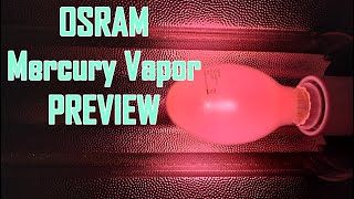 OSRAM Mercury Vapor lamp PREVIEW  STARTUP [upl. by Auhs]