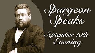 Spurgeon Speaks  September 10  Evening [upl. by Emory]