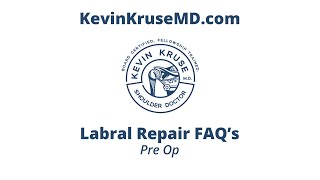 Labral Repair FAQs Pre Op by Dr Kevin Kruse MD [upl. by Sorel]