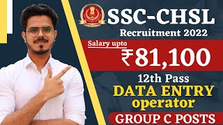 SSC CHSL Recruitment 2022  data entry operator  12th pass  salary upto  81100  Group c Posts [upl. by Atinel609]