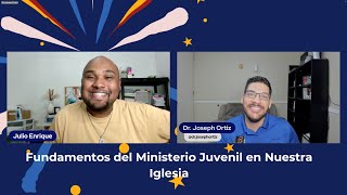 Fundamentos del Ministerio Juvenil en Nuestra Iglesia  EP2 [upl. by Lenad]