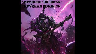 Emperors Children  Empyrean Dominion  Warhammer 40k Music [upl. by Sorrows]