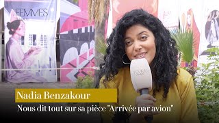 Nadia Benzakour nous dit tout sur sa pièce quotArrivée par avionquot [upl. by Rebbecca]