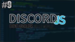 DiscordJS Event Handlers  Episode 9 [upl. by Enileuqkcaj215]