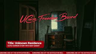 Unknown Residence  UCFB Trending Horror Confession [upl. by Aramot]