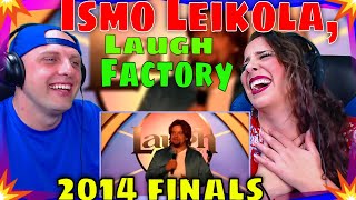 Ismo Leikola Laugh Factory 2014 finals  THE WOLF HUNTERZ REACTIONS [upl. by Daphne]