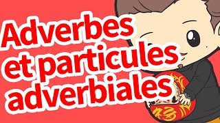 Adverbes et particules adverbiales [upl. by Borchers]