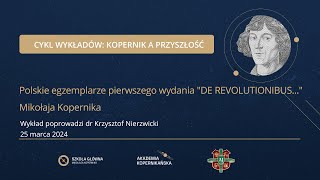 Wykłady Kopernikańskie Polskie egzemplarze pierwszego wydania quotDE REVOLUTIONIBUSquot M Kopernika [upl. by Williamsen]