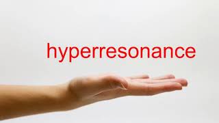 How to Pronounce hyperresonance  American English [upl. by Nethsa336]