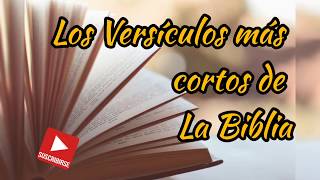 Los VERSÍCULOS más CORTOS de la BIBLIA [upl. by Jaynes]