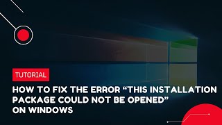 How to fix the error quotThis Installation Package Could Not Be Openedquot on Windows  VPS Tutorial [upl. by Yellas791]