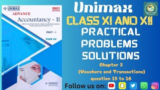 Unimax class 11 Vouchers amp transactions account ch 4 ques no 15 amp 16 practical problem solution [upl. by Eittel31]