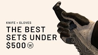 The Best CSGO Glove and Knife Combos Under 500 [upl. by Fritze571]