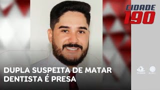 Dupla suspeita de matar dentista dentro de consultório em morada nova é presa  Cidade 190 [upl. by Aicrop913]