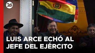 🚨 URGENTE  BOLIVIA  Luis Arce ECHÓ al Jefe del Ejército tras el LEVANTAMIENTO MILITAR [upl. by Stilwell]