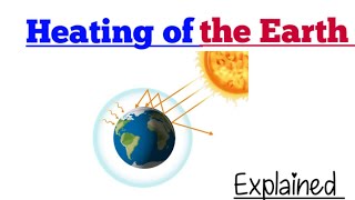 Heating of the earthGrade 10 Geography [upl. by Prud220]