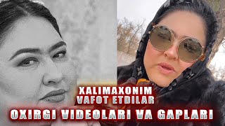 Oxirgi video va gaplari Xalima Ibragimova vafot etdi video live [upl. by Zetnom]