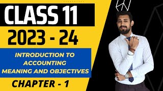 Introduction to Accounting  Meaning and Objectives of Accounting  Class 11  Chapter 1 [upl. by Nauqad]