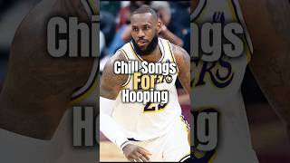 chill songs dor hooping hopping chill music chillsongs basketball [upl. by Jerry984]