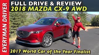 Heres the 2018 Mazda CX9 AWD Review on Everyman Driver [upl. by Anuait]