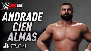 Andrade Cien Almas  WWE 2K18 PS4 CAW [upl. by Aronaele]