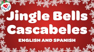 Jingle Bells Cascabeles 🔔 Jingle Bells in Spanish amp English 🔔 Feliz Navidad 🎄 [upl. by Malilliw]