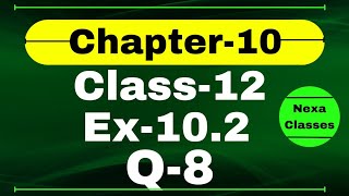 Class 12 Ex 102 Q8 Math  Vector Algebra  Q8 Ex 102 Class 12 Math  Ex 102 Q8 Class 12 Math [upl. by Duane]