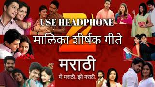 मालिका शीर्षक गीते –BEST COLLECTION TOP MARATHI SERIAL TITLE SONGS 16D AUDIO [upl. by Iveson218]