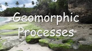 Geomorphic Processes [upl. by Siegler504]