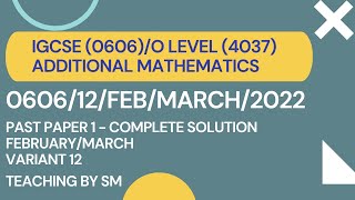 IGCSEO LEVEL ADDITIONAL MATHEMATICS PAPER 12 FEBMARCH  060612FEBMARCH2022 COMPLETE SOLUTION [upl. by Harutak]