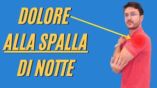 Dolore alla spalla DI NOTTE Esercizi per risolverlo [upl. by Gardie]