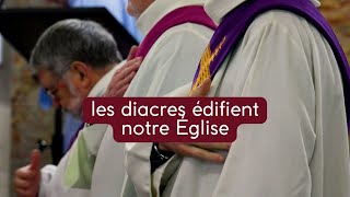 Les diacres permanents édifient notre Église [upl. by Royden]