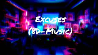 Excuses8DMusic🥀🎧💖 [upl. by Houlberg]